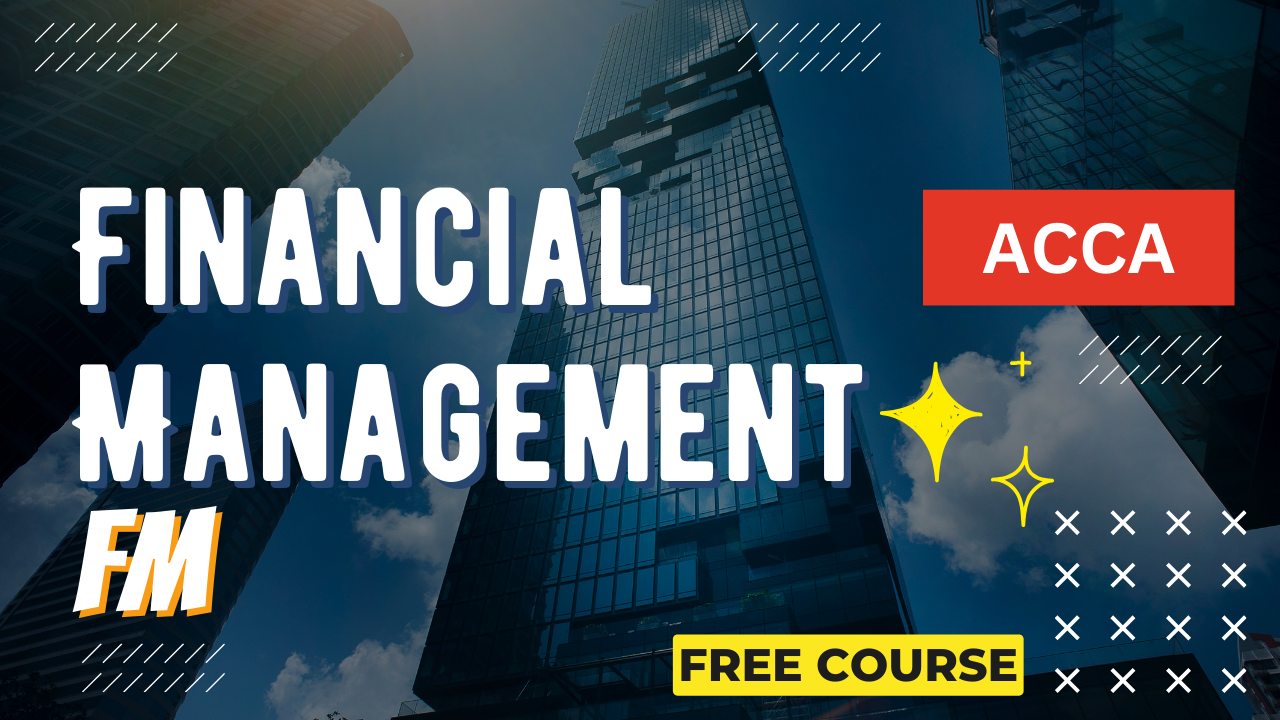 ACCA Financial Management (FM)