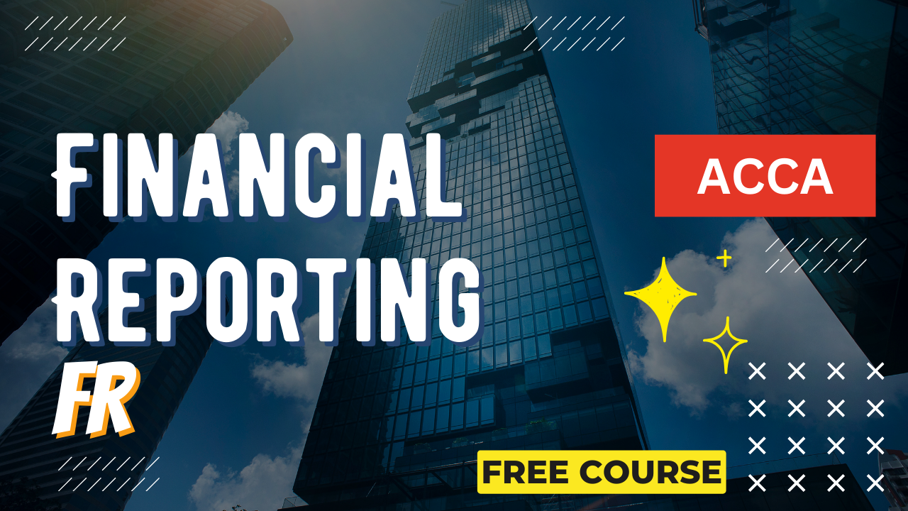 ACCA Financial Reporting (FR)