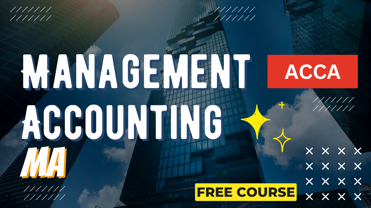 ACCA Management Accounting (MA)